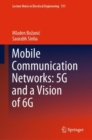 Mobile Communication Networks: 5G and a Vision of 6G - Book