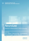 Neurolaw : Advances in Neuroscience, Justice & Security - Book