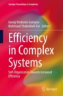 Efficiency in Complex Systems : Self-Organization Towards Increased Efficiency - Book