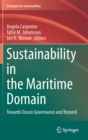 Sustainability in the Maritime Domain : Towards Ocean Governance and Beyond - Book