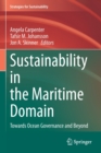 Sustainability in the Maritime Domain : Towards Ocean Governance and Beyond - Book