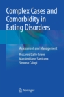 Complex Cases and Comorbidity in Eating Disorders : Assessment and Management - Book