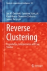 Reverse Clustering : Formulation, Interpretation and Case Studies - Book