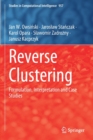 Reverse Clustering : Formulation, Interpretation and Case Studies - Book