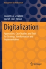 Digitalization : Approaches, Case Studies, and Tools for Strategy, Transformation and Implementation - Book
