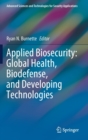 Applied Biosecurity: Global Health, Biodefense, and Developing Technologies - Book