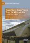 Army Nurse Corps Voices from the Vietnam War : Eight Women, One War - Book