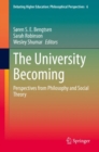 The University Becoming : Perspectives from Philosophy and Social Theory - Book