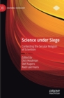 Science under Siege : Contesting the Secular Religion of Scientism - Book