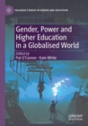 Gender, Power and Higher Education in a Globalised World - Book