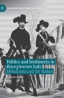Politics and Sentiments in Risorgimento Italy : Melodrama and the Nation - Book