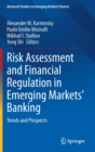 Risk Assessment and Financial Regulation in Emerging Markets' Banking : Trends and Prospects - Book