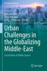 Urban Challenges in the Globalizing Middle-East : Social Value of Public Spaces - Book