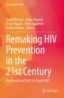 Remaking HIV Prevention in the 21st Century : The Promise of TasP, U=U and PrEP - Book