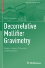 Decorrelative Mollifier Gravimetry : Basics, Ideas, Concepts, and Examples - Book