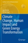 Climate Change, Human Impact and Green Energy Transformation - Book