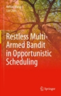 Restless Multi-Armed Bandit in Opportunistic Scheduling - Book