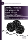 Gender, Sexuality and Violence in South African Educational Spaces - Book