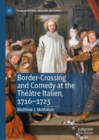 Border-Crossing and Comedy at the Theatre Italien, 1716-1723 - Book