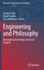 Engineering and Philosophy : Reimagining Technology and Social Progress - Book