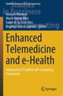 Enhanced Telemedicine and e-Health : Advanced IoT Enabled Soft Computing Framework - Book