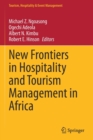 New Frontiers in Hospitality and Tourism Management in Africa - Book