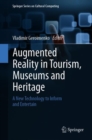 Augmented Reality in Tourism, Museums and Heritage : A New Technology to Inform and Entertain - Book