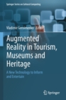 Augmented Reality in Tourism, Museums and Heritage : A New Technology to Inform and Entertain - Book