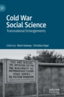 Cold War Social Science : Transnational Entanglements - Book