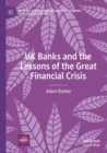 UK Banks and the Lessons of the Great Financial Crisis - Book