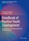 Handbook of Positive Youth Development : Advancing Research, Policy, and Practice in Global Contexts - Book