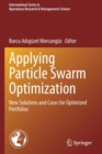 Applying Particle Swarm Optimization : New Solutions and Cases for Optimized Portfolios - Book
