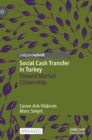 Social Cash Transfer in Turkey : Toward Market Citizenship - Book