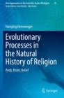 Evolutionary Processes in the Natural History of Religion : Body, Brain, Belief - Book