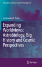 Expanding Worldviews: Astrobiology, Big History and Cosmic Perspectives - Book