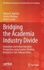 Bridging the Academia Industry Divide : Innovation and Industrialisation Perspective using Systems Thinking Research in Sub-Saharan Africa - Book