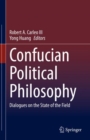 Confucian Political Philosophy : Dialogues on the State of the Field - Book