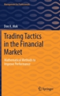 Trading Tactics in the Financial Market : Mathematical Methods to Improve Performance - Book