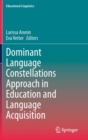 Dominant Language Constellations Approach in Education and Language Acquisition - Book