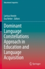 Dominant Language Constellations Approach in Education and Language Acquisition - Book