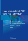 Liver Intra-arterial PRRT with 111In-Octreotide : The Tumoricidal Efficacy of 111In Auger Electron Emission - Book