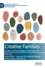 Creative Families : Gender and Technologies of Everyday Life - Book