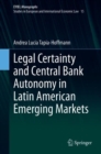Legal Certainty and Central Bank Autonomy in Latin American Emerging Markets - Book