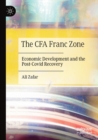 The CFA Franc Zone : Economic Development and the Post-Covid Recovery - Book