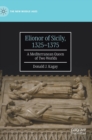 Elionor of Sicily, 1325-1375 : A Mediterranean Queen of Two Worlds - Book
