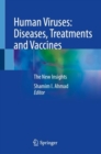 Human Viruses: Diseases, Treatments and Vaccines : The New Insights - Book