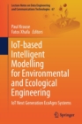 IoT-based Intelligent Modelling for Environmental and Ecological Engineering : IoT Next Generation EcoAgro Systems - Book