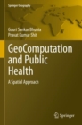 GeoComputation and Public Health : A Spatial Approach - Book
