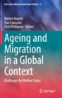 Ageing and Migration in a Global Context : Challenges for Welfare States - Book