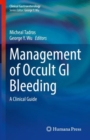 Management of Occult GI Bleeding : A Clinical Guide - Book
